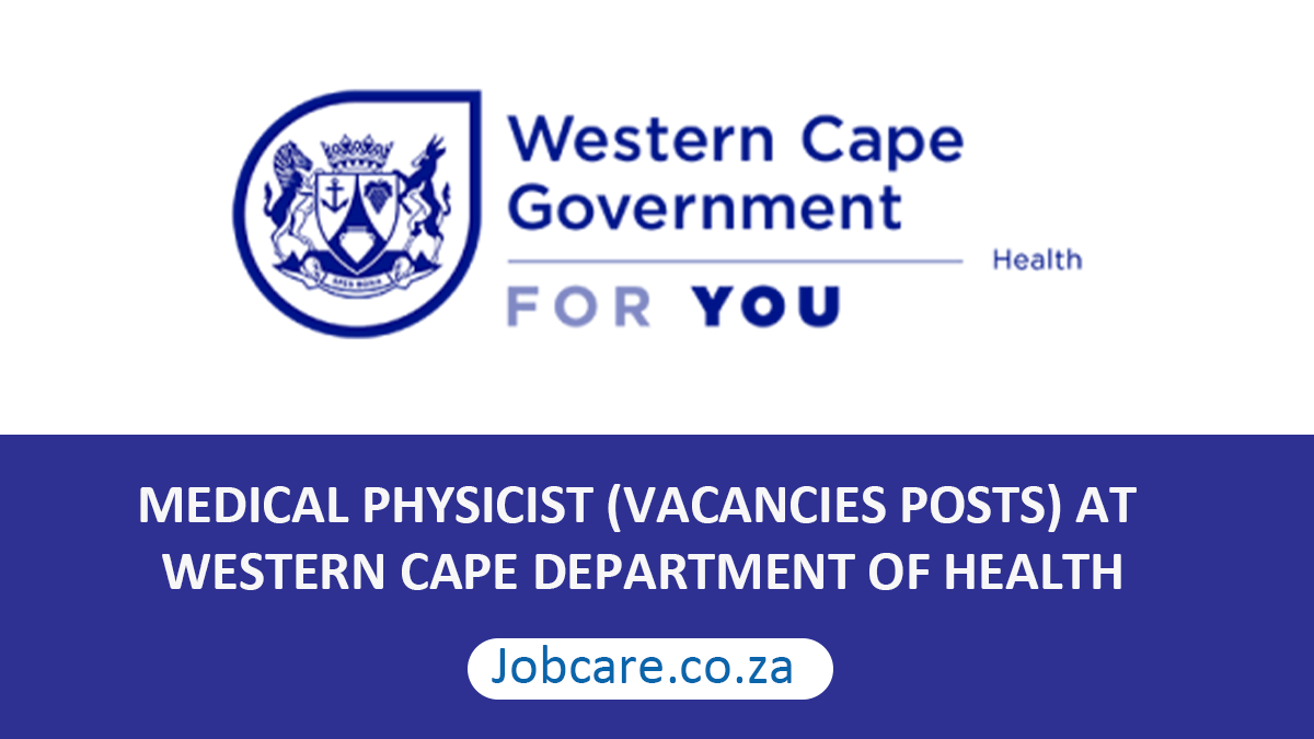 MEDICAL PHYSICIST (VACANCIES POSTS) AT WESTERN CAPE DEPARTMENT OF HEALTH