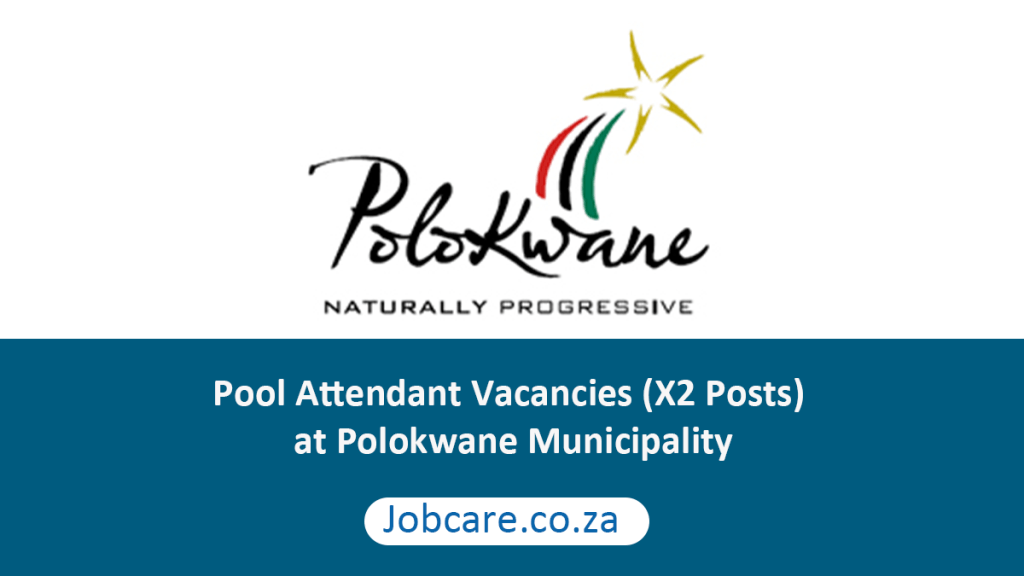 Pool Attendant Vacancies (X2 Posts) at Polokwane Municipality Jobcare