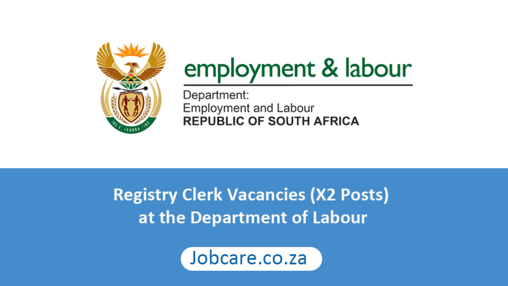 Registry Clerk Vacancies (X2 Posts) at the Department of Labour Jobcare