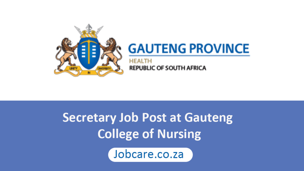 Secretary Job Post at Gauteng College of Nursing Jobcare