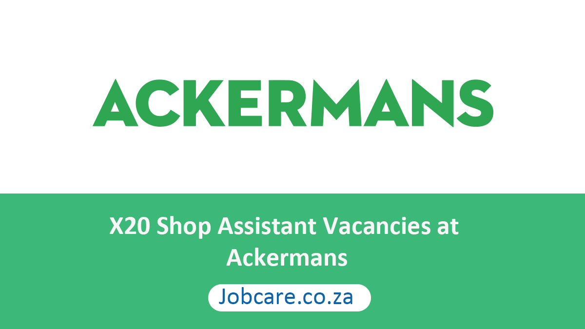 X20 Shop Assistant Vacancies at Ackermans