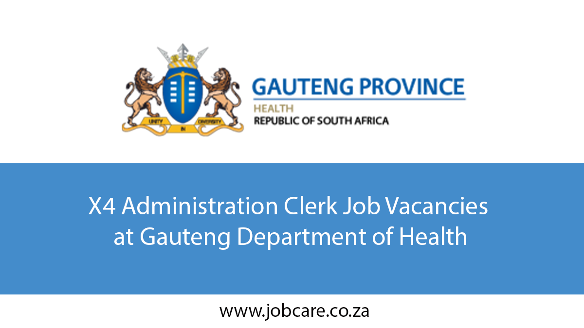 X4 Administration Clerk Job Vacancies at Gauteng Department of Health