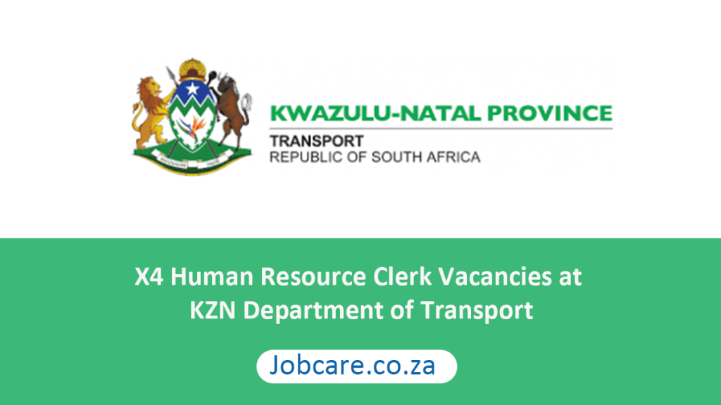 X4 Human Resource Clerk Vacancies at KZN Department of Transport Jobcare