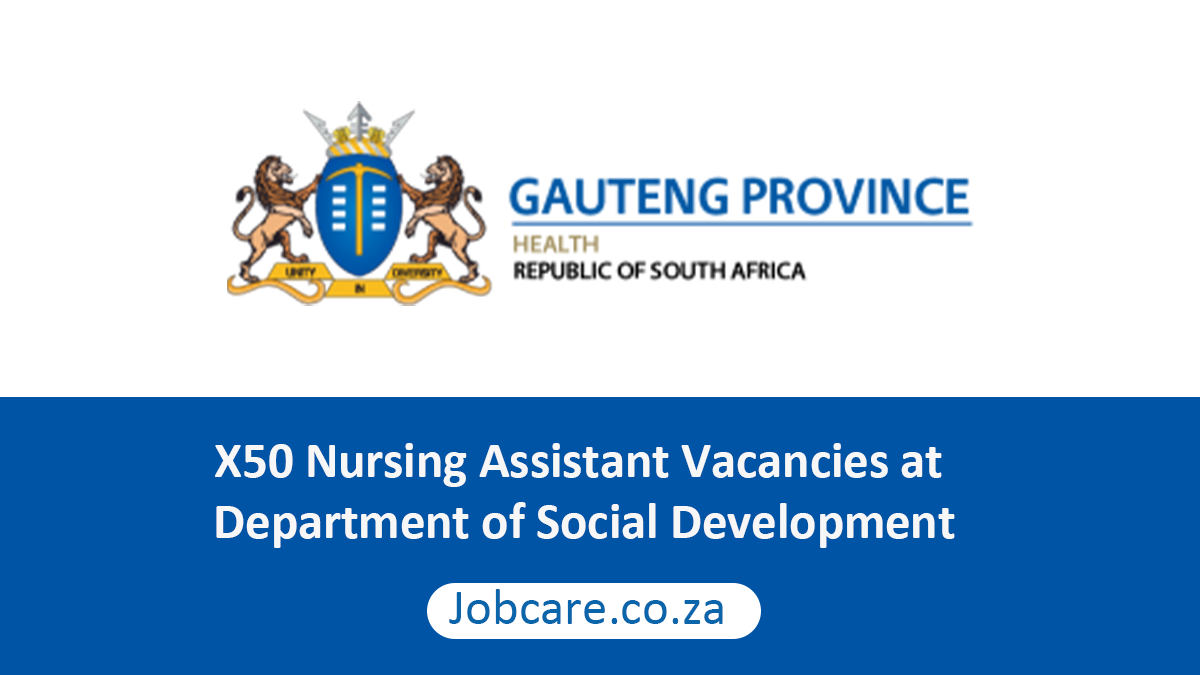 X50 Nursing Assistant Vacancies at Department of Social Development