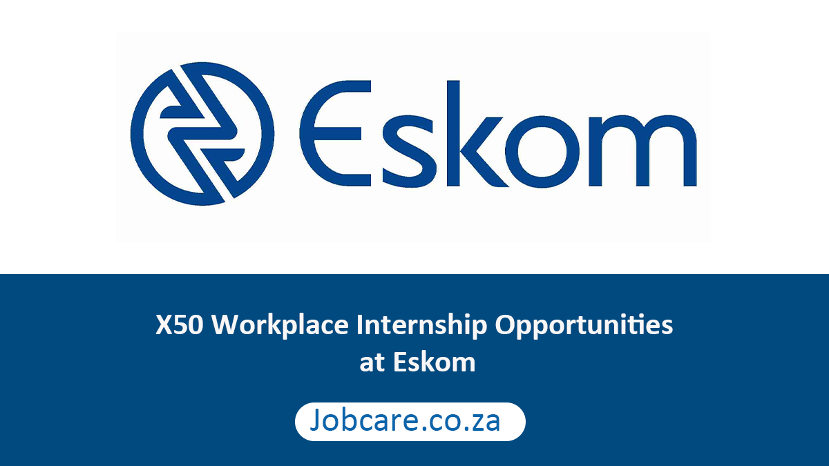X50 Workplace Internship Opportunities at Eskom