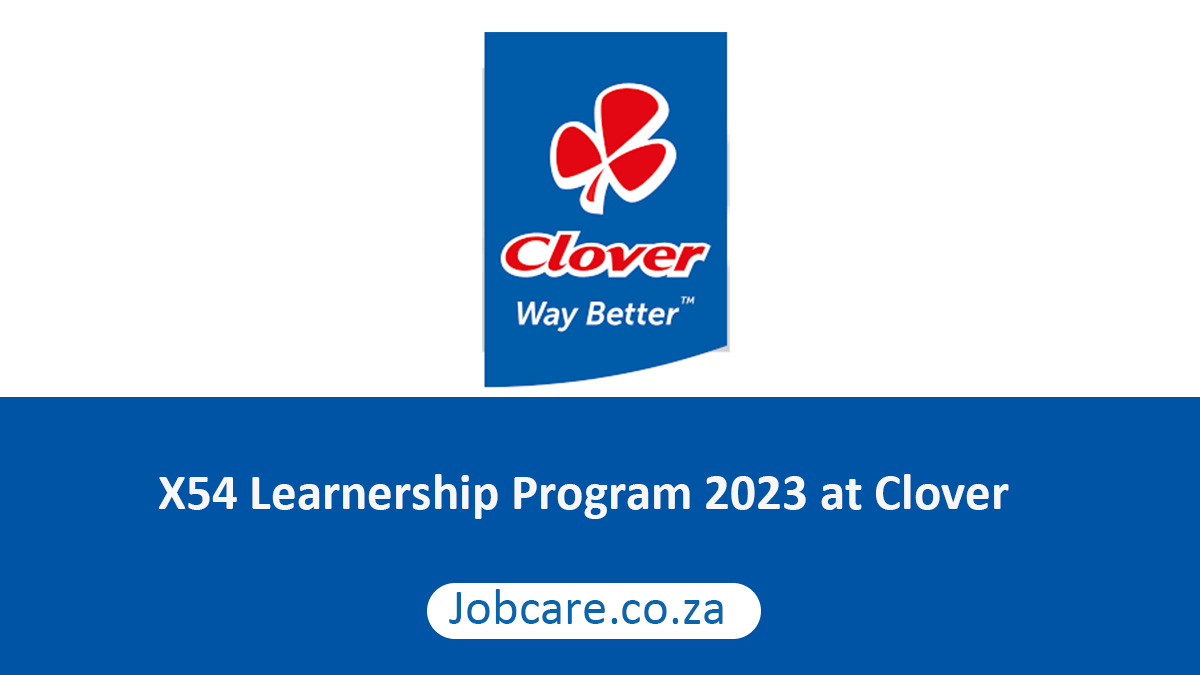 X54 Learnership Program 2023 at Clover