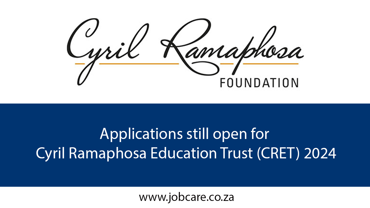 Applications still open for Cyril Ramaphosa Education Trust (CRET) 2024