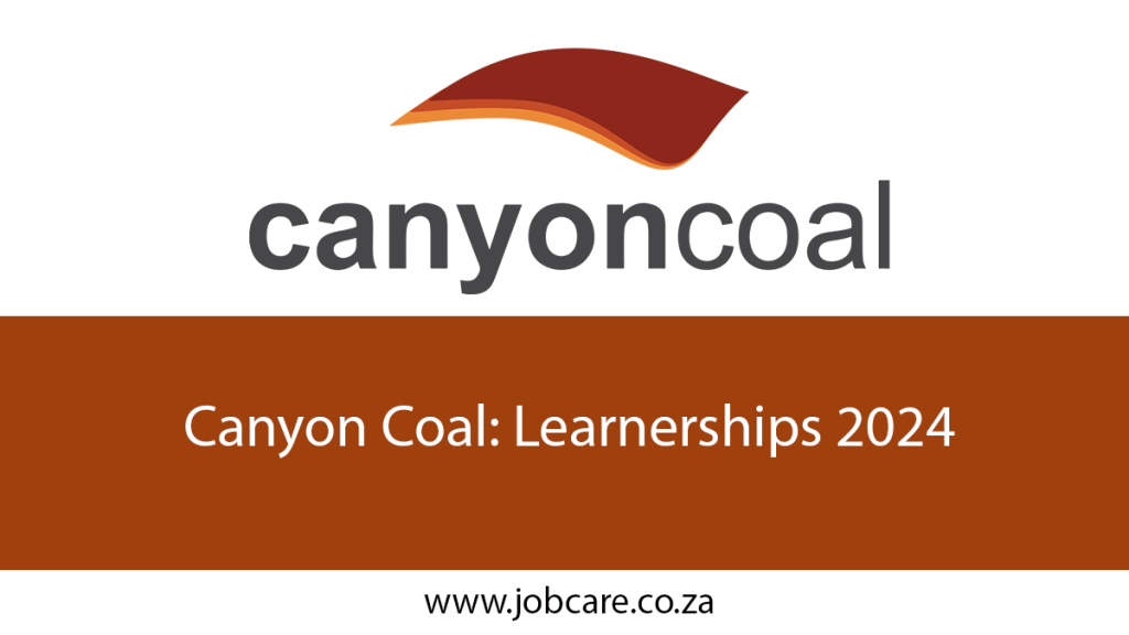 Canyon Coal Learnerships 2024 Jobcare