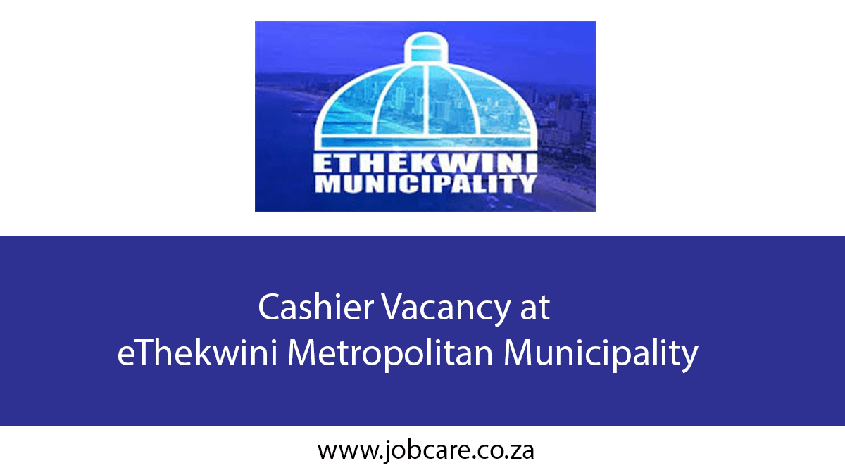 Cashier Vacancy at eThekwini Metropolitan Municipality
