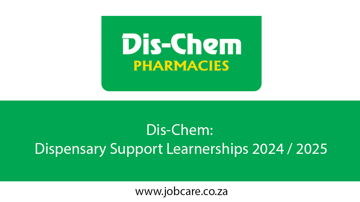 Dis-Chem: Dispensary Support Learnerships 2024 / 2025