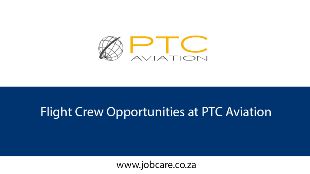 Flight Crew Opportunities at PTC Aviation Jobcare