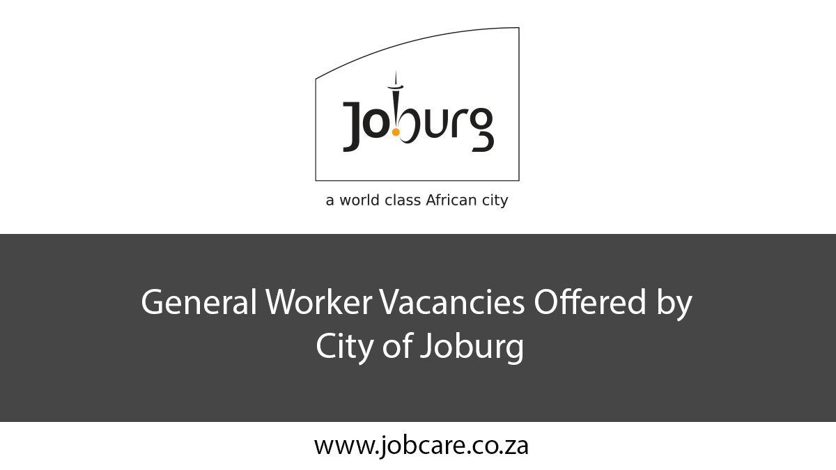General Worker Vacancies Offered by City of Joburg
