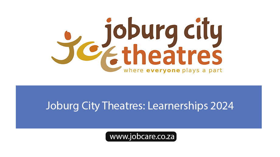 Joburg City Theatres: Learnerships 2024