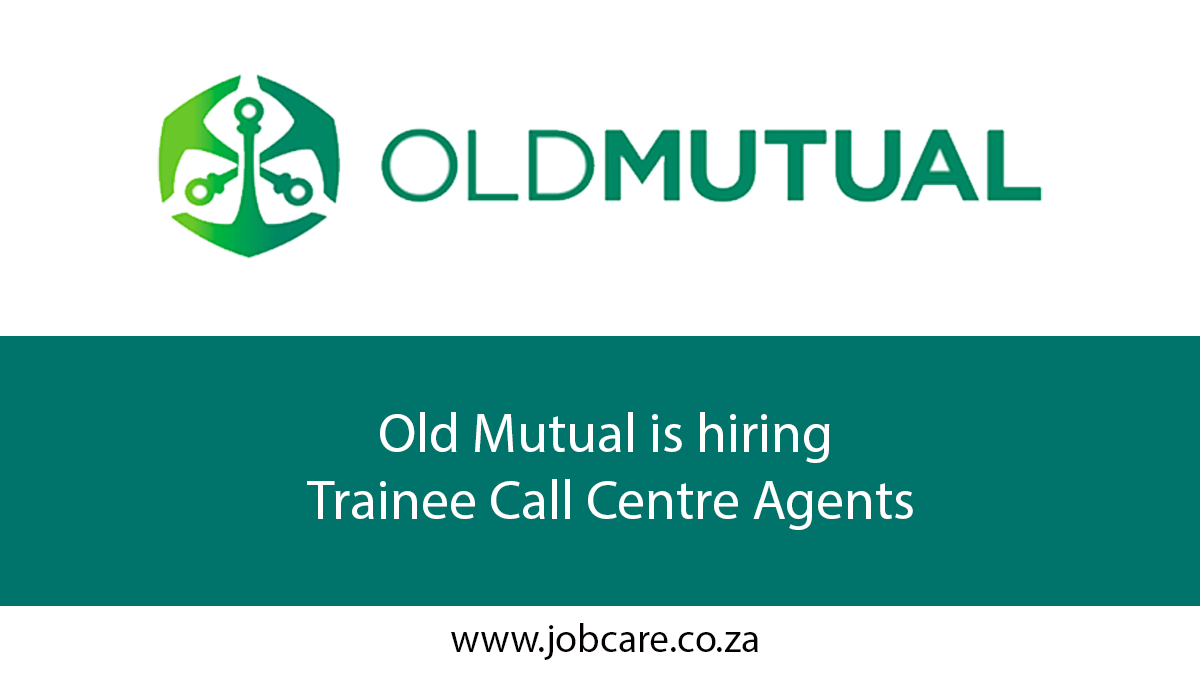 Old Mutual is hiring Trainee Call Centre Agents