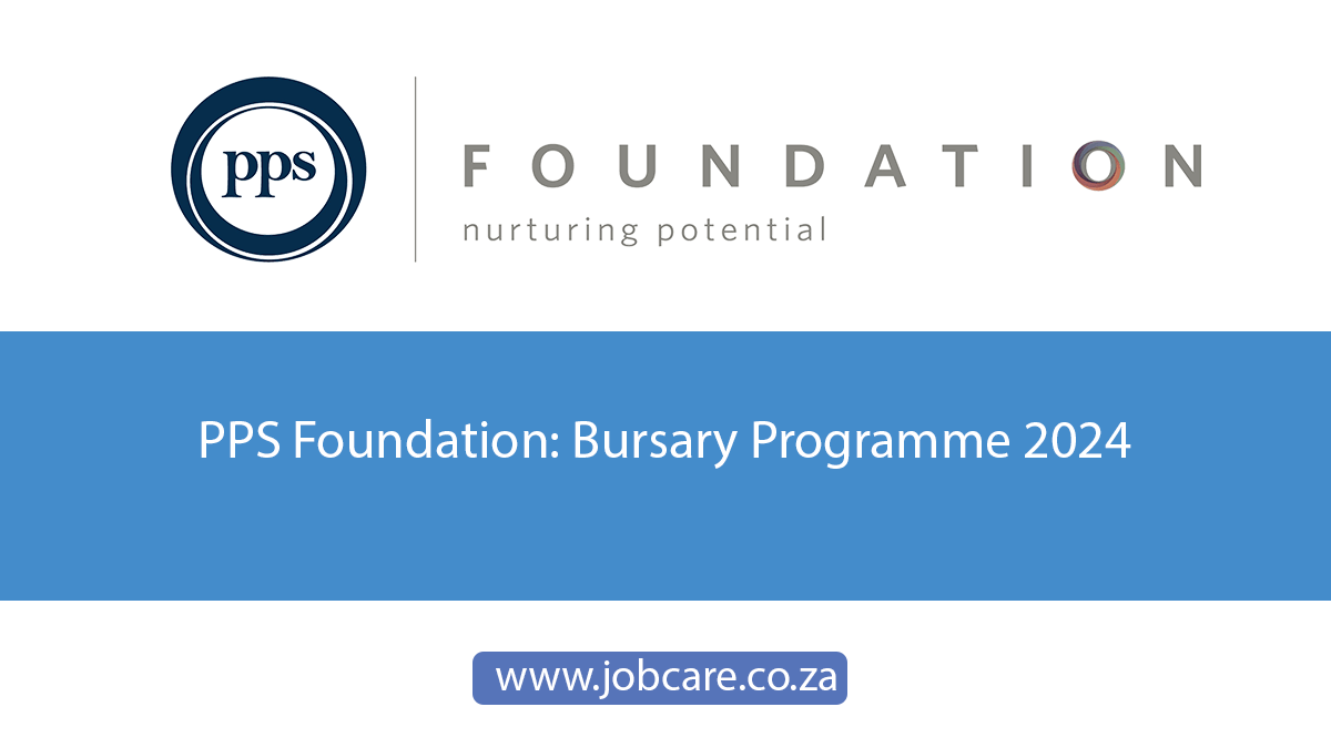 PPS Foundation Bursary Programme 2024 Jobcare