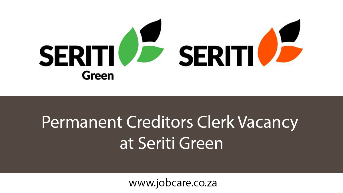 Permanent Creditors Clerk Vacancy at Seriti Green