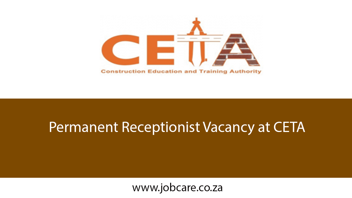 Permanent Receptionist Vacancy at CETA