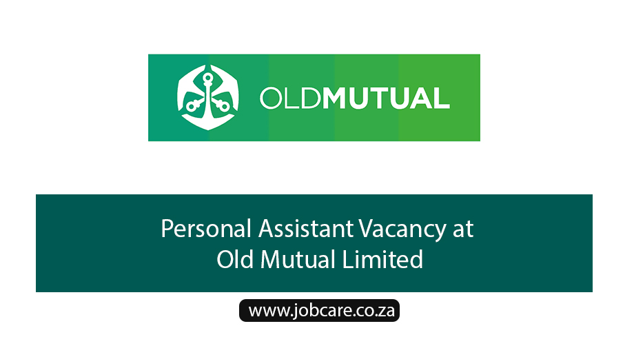 Personal Assistant Vacancy at Old Mutual Limited