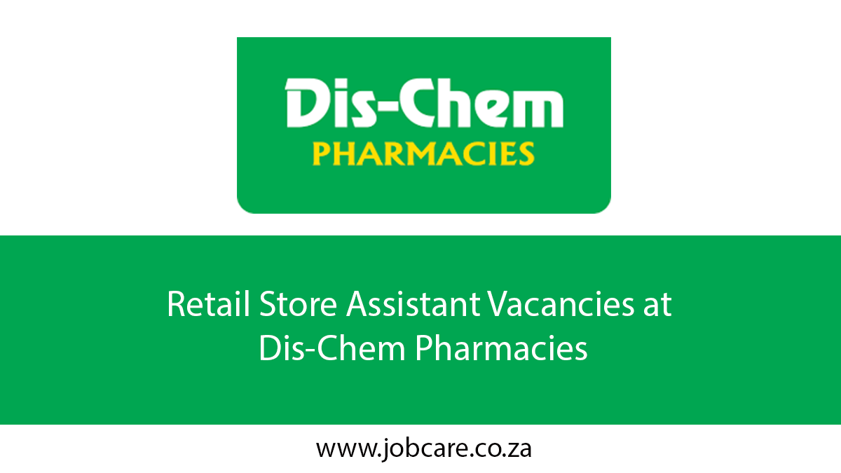 Retail Store Assistant Vacancies at Dis-Chem Pharmacies