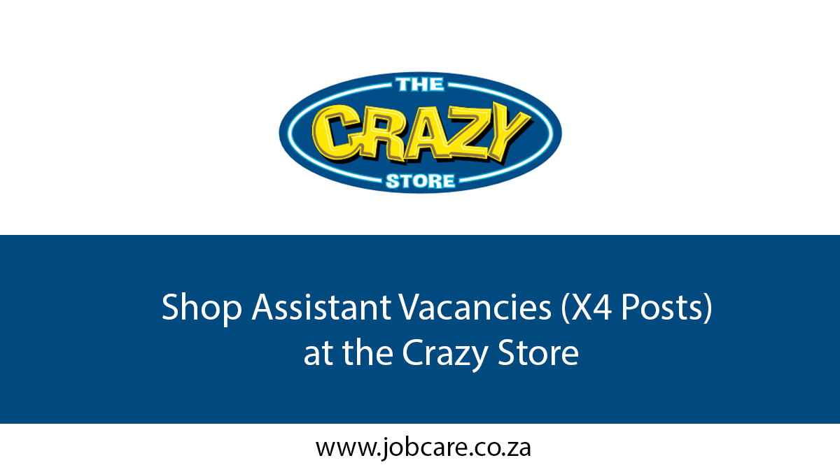 Shop Assistant Vacancies (X4 Posts) at the Crazy Store