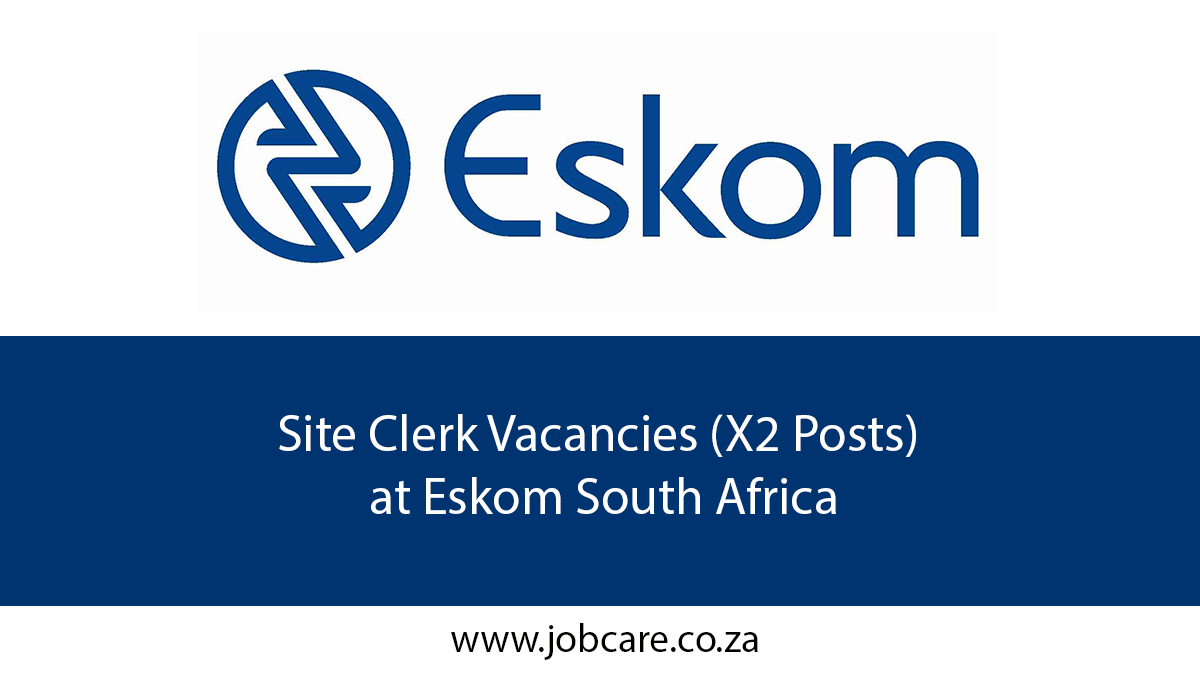 Site Clerk Vacancies (X2 Posts) at Eskom South Africa