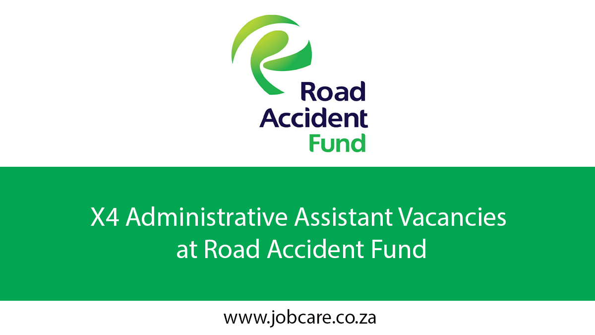 X4 Administrative Assistant Vacancies at Road Accident Fund