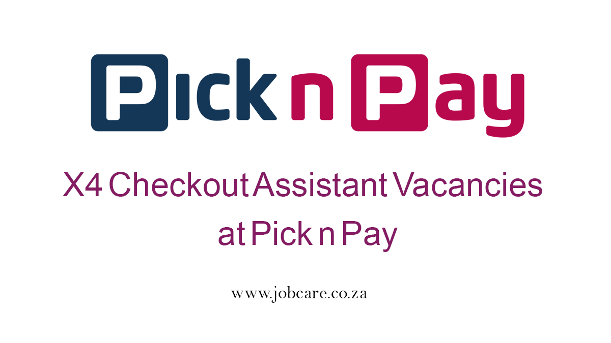 X4 Checkout Assistant Vacancies at Pick n Pay