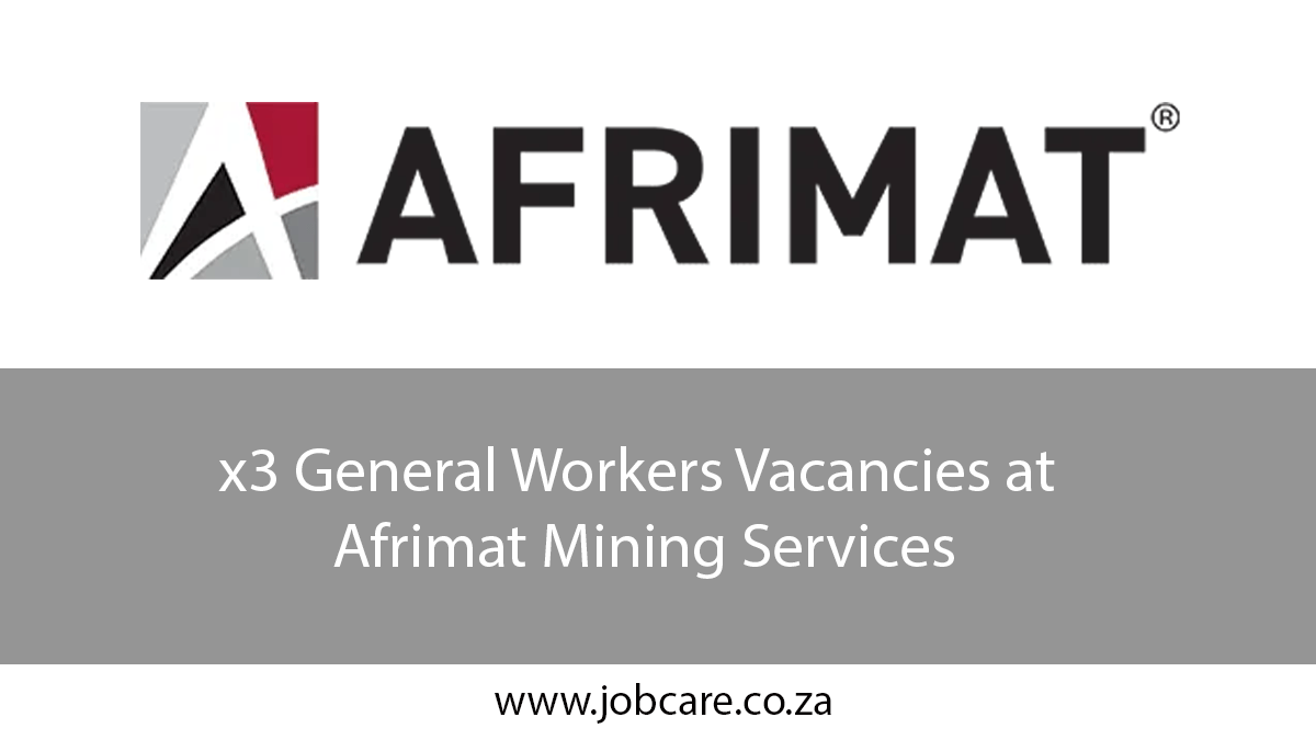 x3 General Workers Vacancies at Afrimat Mining Services