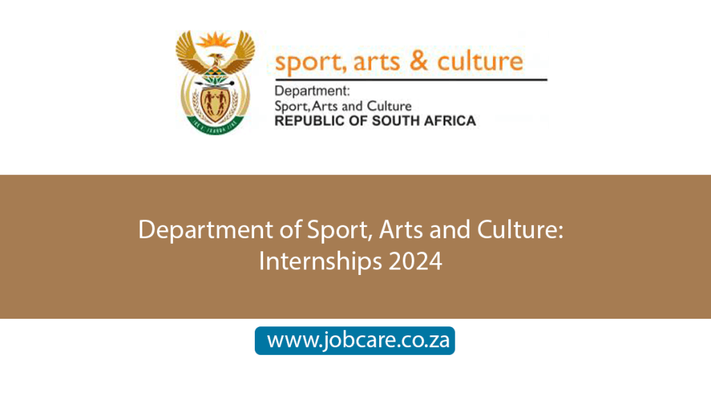 Department of Sport, Arts and Culture Internships 2024 Jobcare