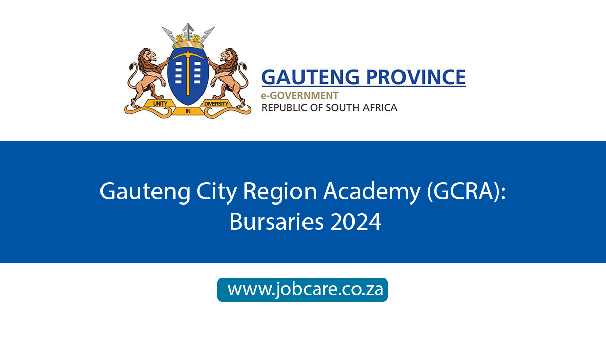 Gauteng City Region Academy (GCRA): Bursaries 2024