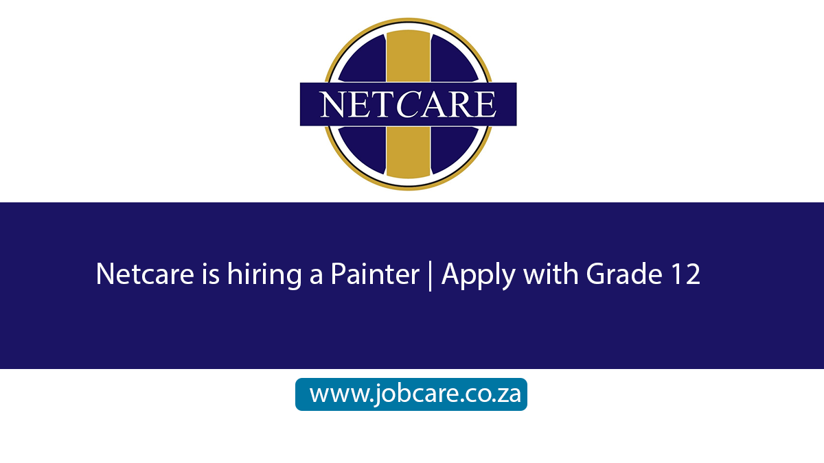 Netcare is hiring a Painter | Apply with Grade 12