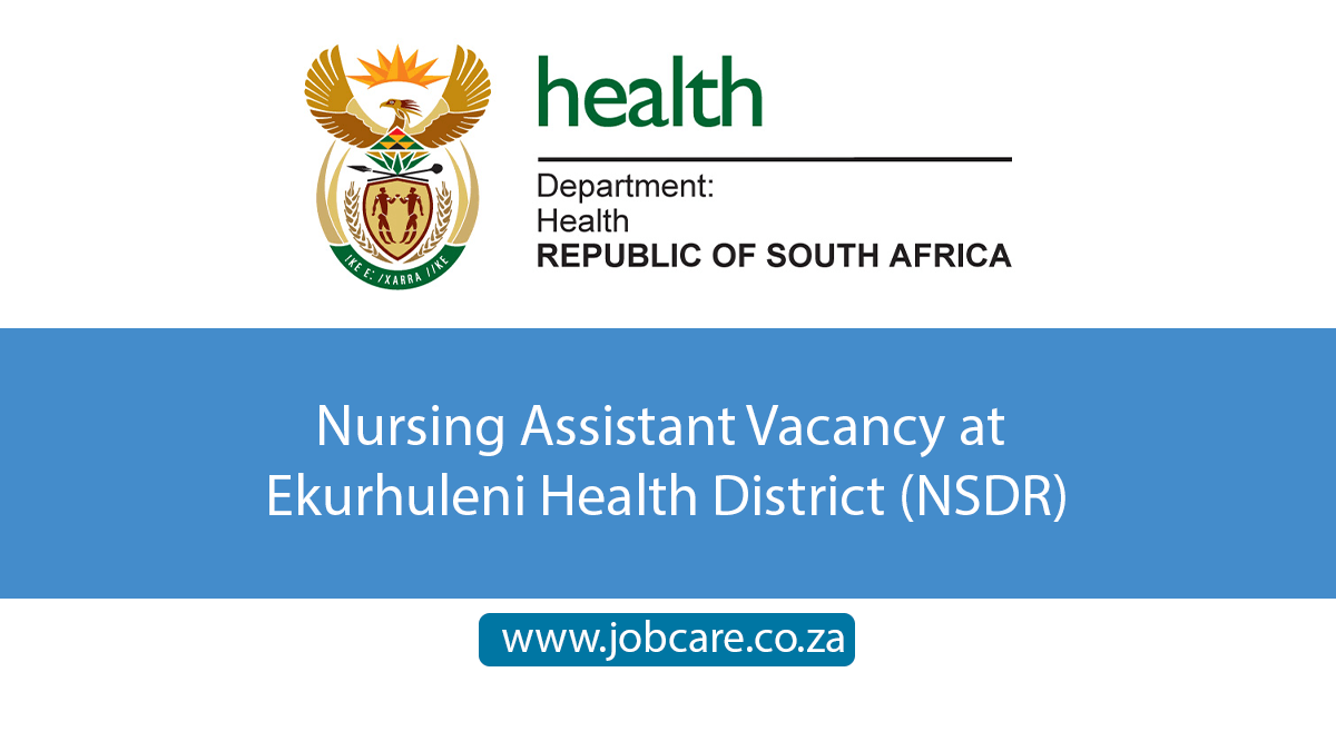 Nursing Assistant Vacancy at Ekurhuleni Health District (NSDR)