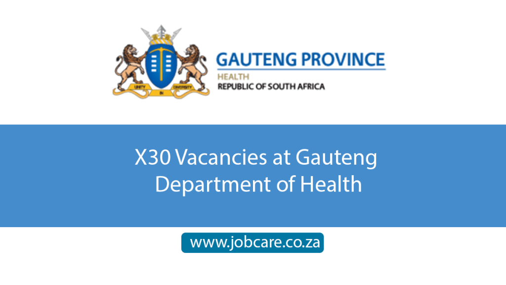 X30 Vacancies at Gauteng Department of Health Jobcare