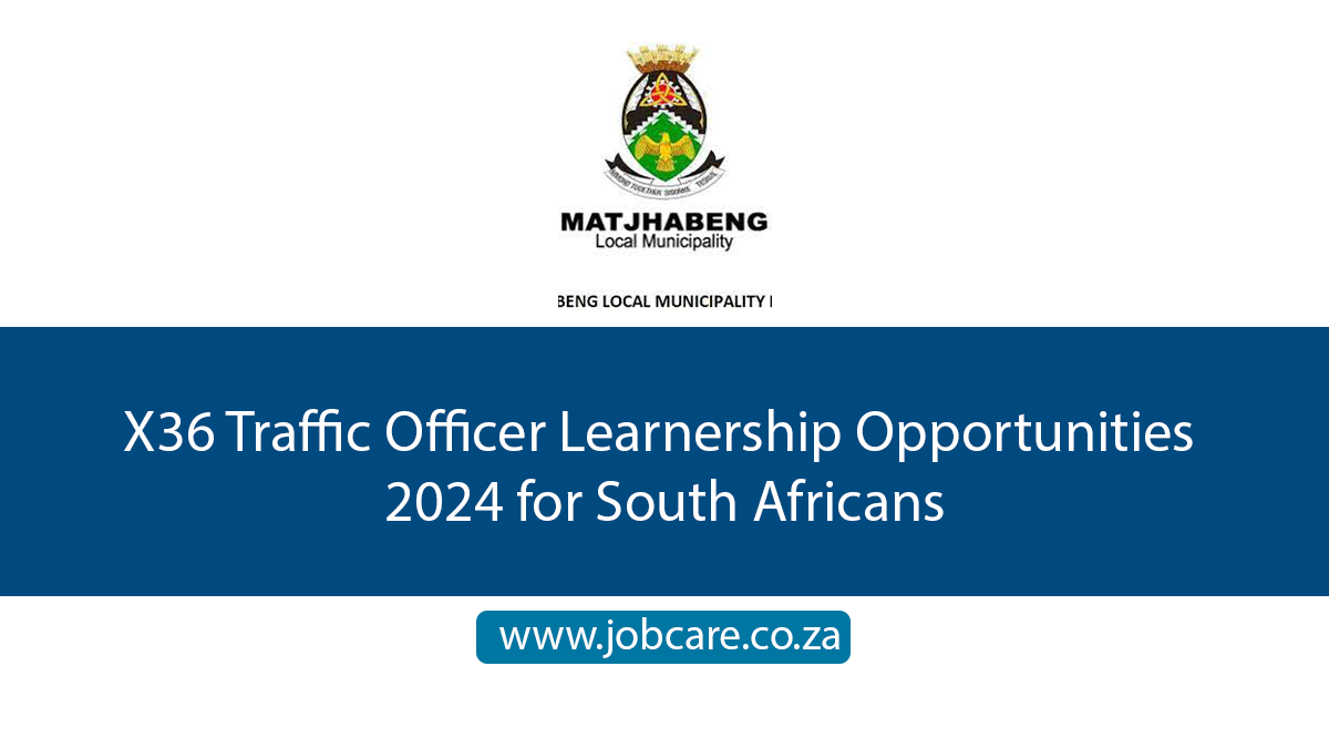 X36 Traffic Officer Learnership Opportunities 2024 for South Africans