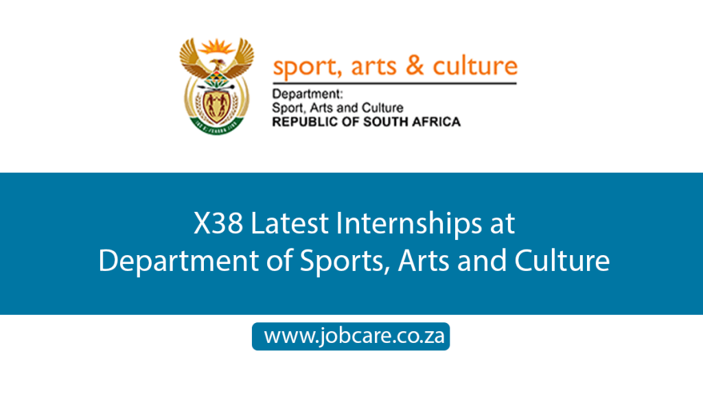 X38 Latest Internships at Department of Sports, Arts and Culture Jobcare