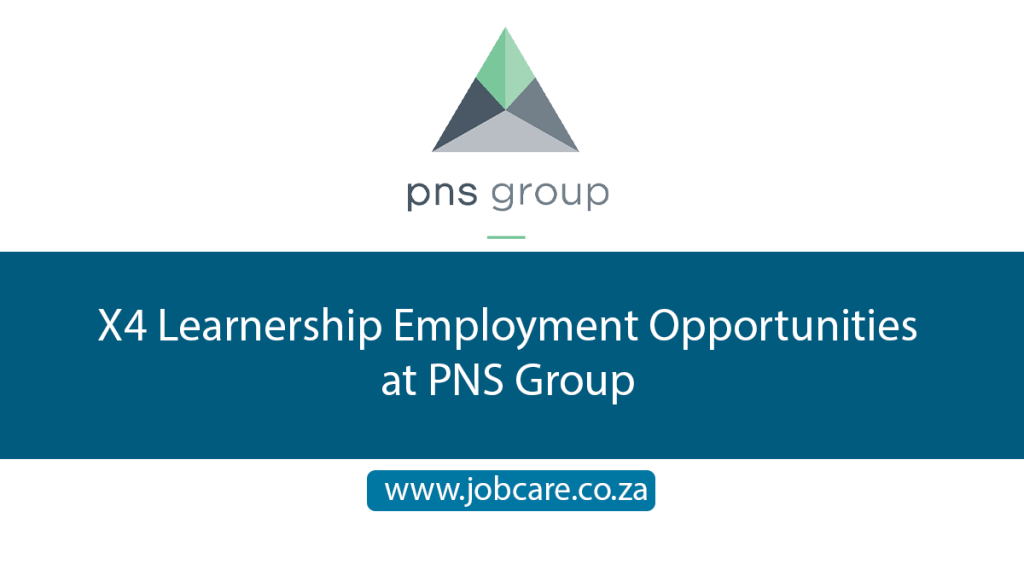 X4 Learnership Employment Opportunities at PNS Group Jobcare