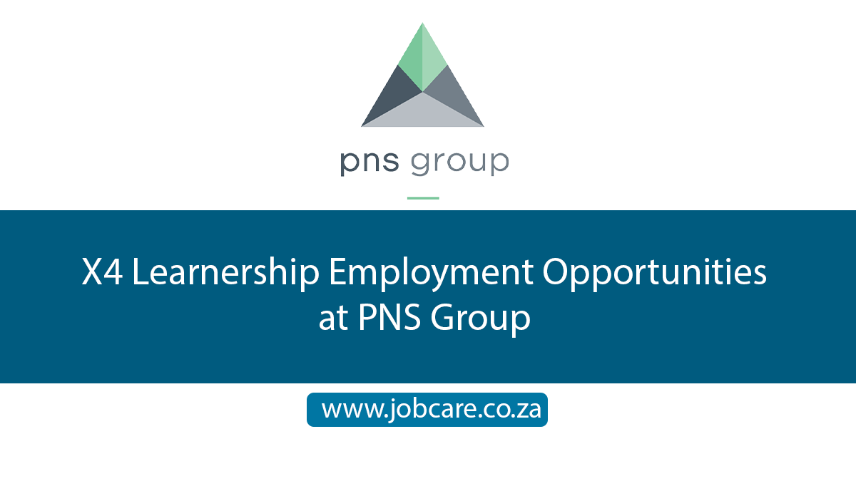 X4 Learnership Employment Opportunities at PNS Group