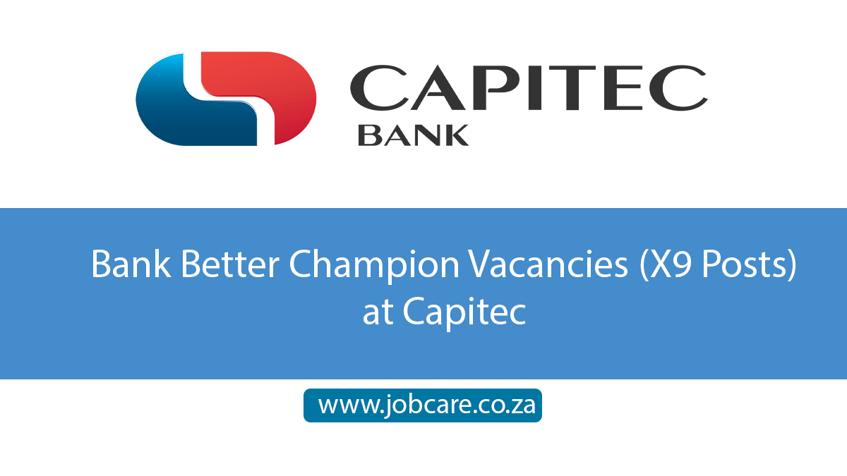 Bank Better Champion Vacancies (X9 Posts) at Capitec