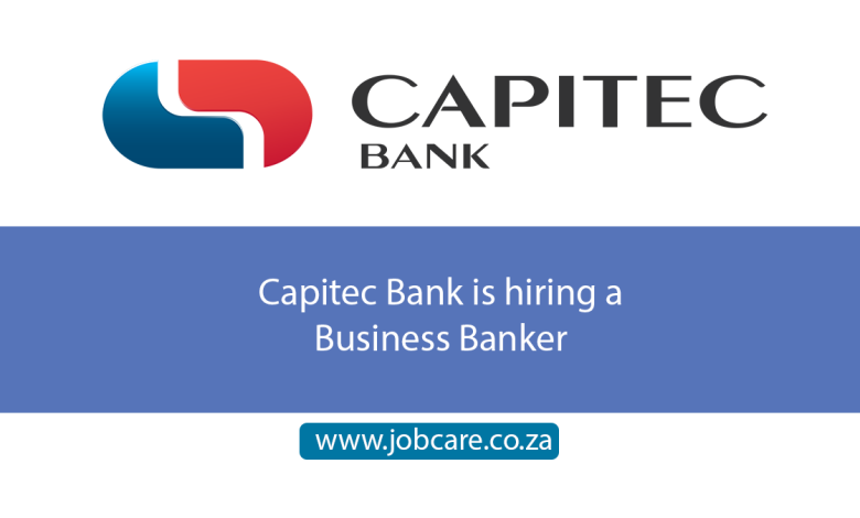 Capitec Bank is hiring a Business Banker