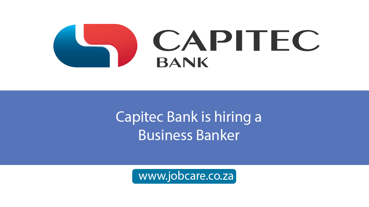 Capitec Bank is hiring a Business Banker