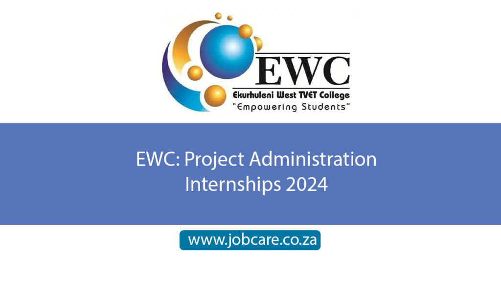EWC Project Administration Internships 2024 Jobcare