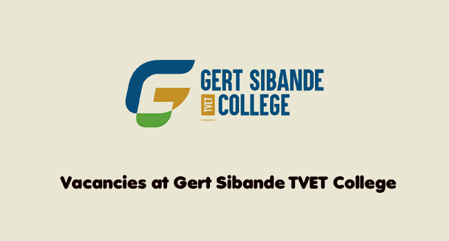 Vacancies at Gert Sibande TVET College