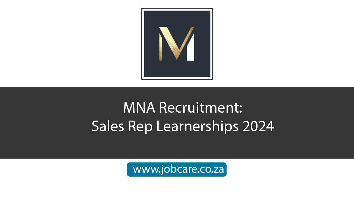 MNA Recruitment: Sales Rep Learnerships 2024