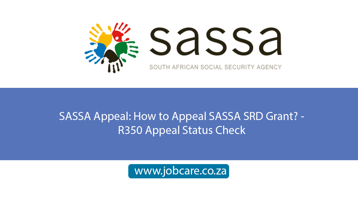 SASSA Appeal: How to Appeal SASSA SRD Grant? - R350 Appeal Status Check