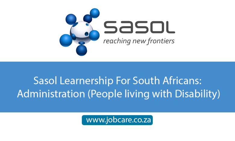Sasol Learnership For South Africans: Administration (People living with Disability)