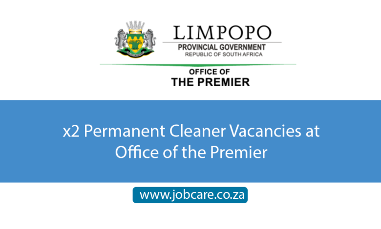 x2 Permanent Cleaner Vacancies at Office of the Premier