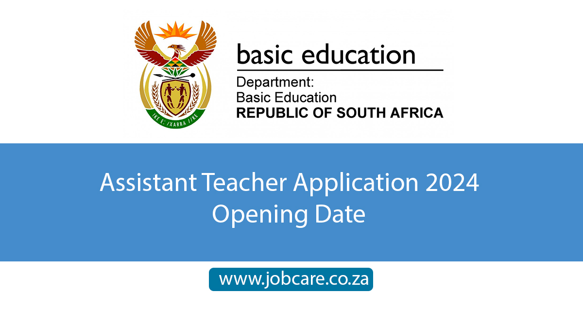 Assistant Teacher Application 2024 Opening Date
