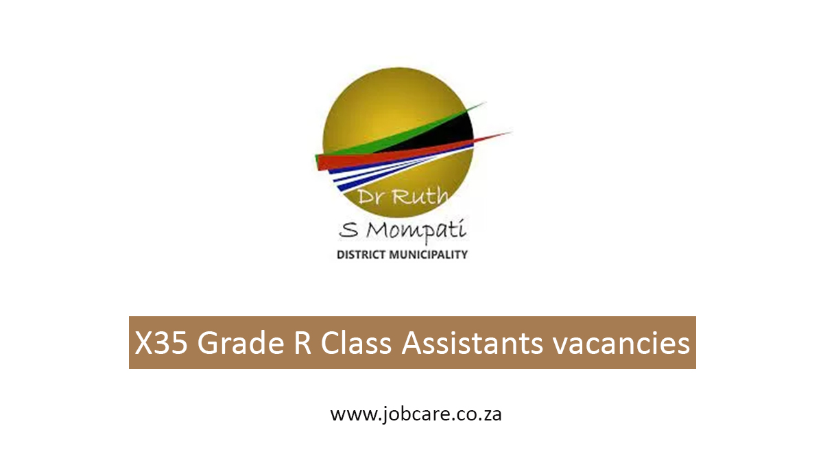 X35 Grade R Class Assistants vacancies at Dr Ruth Segomotsi Mompati District