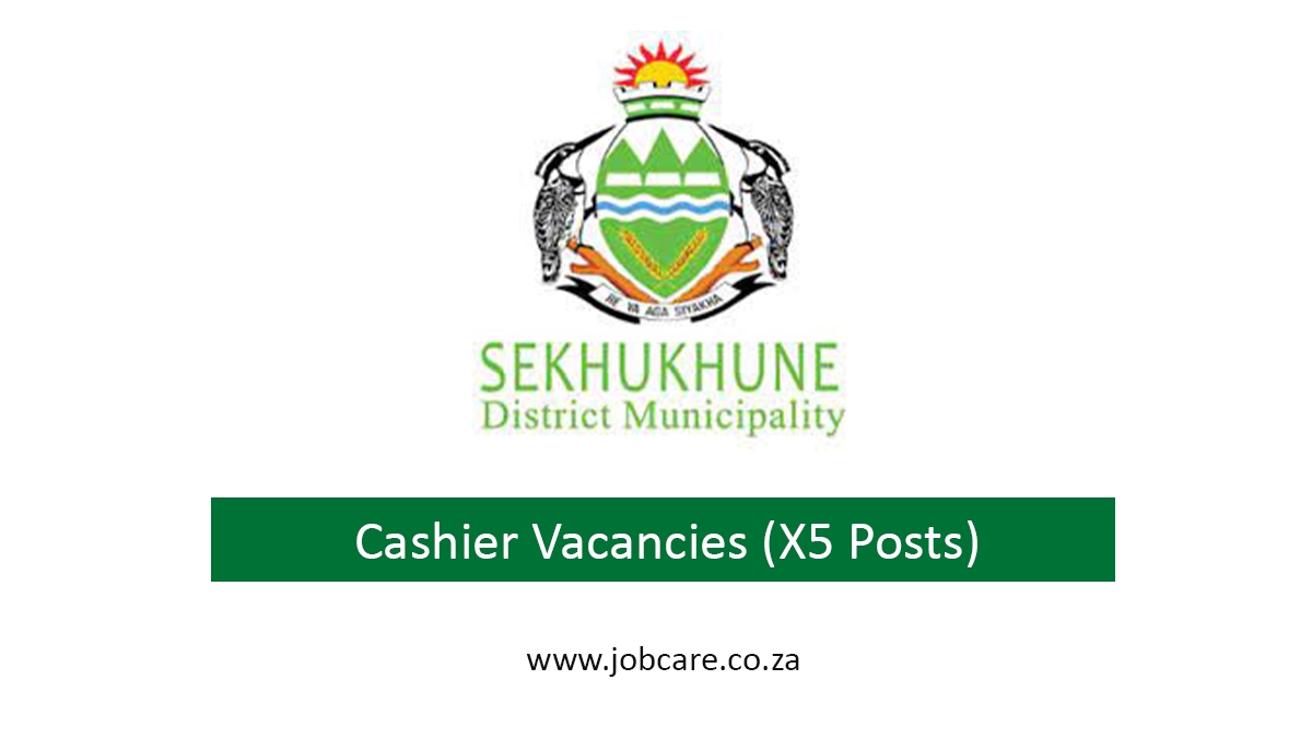 Sekhukhune District Municipality: Cashier Vacancies (X5 Posts)