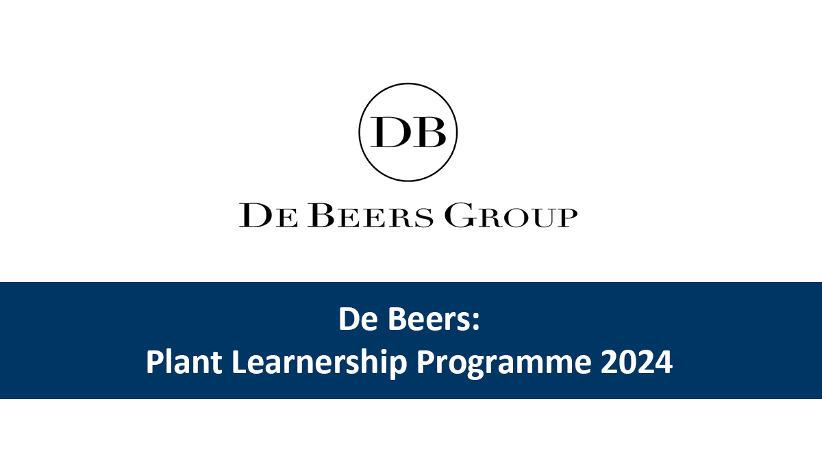 De Beers: Plant Learnership Programme 2024